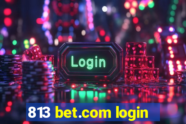 813 bet.com login